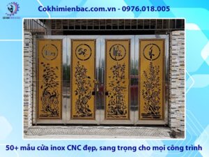 50+ mẫu cửa inox CNC đẹp, sang trọng cho mọi công trình