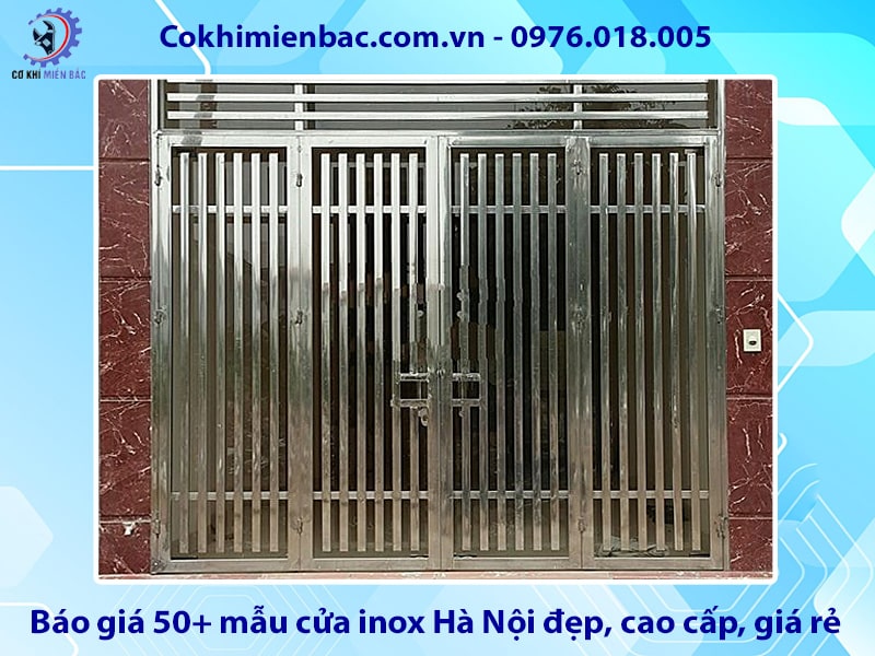Báo giá 50+ mẫu cửa inox Hà Nội đẹp, cao cấp, giá rẻ 2025