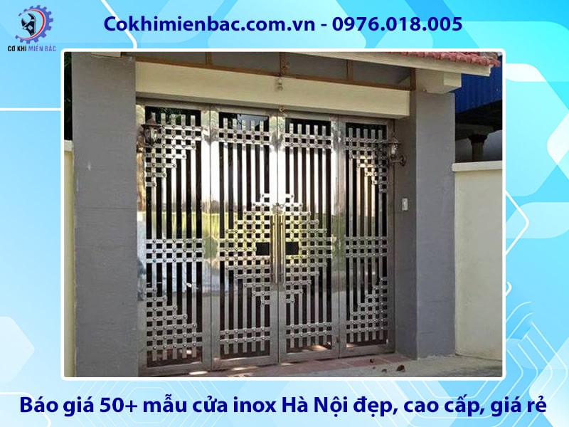 Báo giá 50+ mẫu cửa inox Hà Nội đẹp, cao cấp, giá rẻ 2025