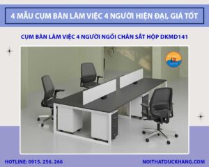 4 mẫu cụm bàn làm việc 4 người hiện đại, giá tốt 2025