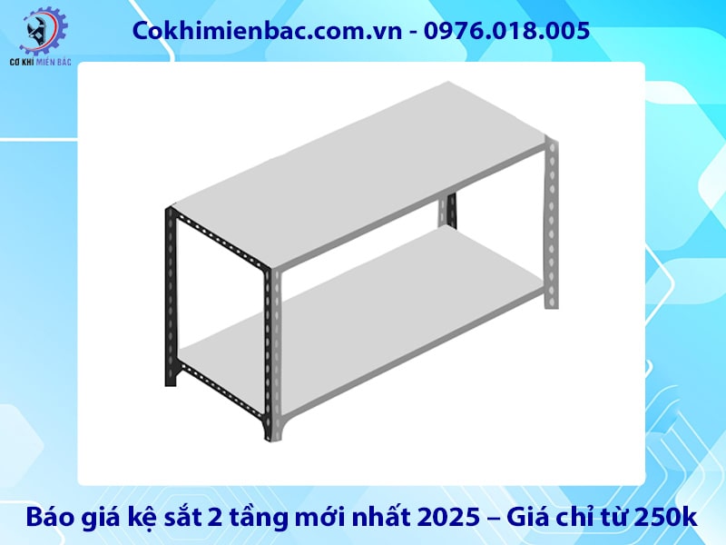 Báo giá kệ sắt 2 tầng mới nhất 2025 – Giá chỉ từ 250k