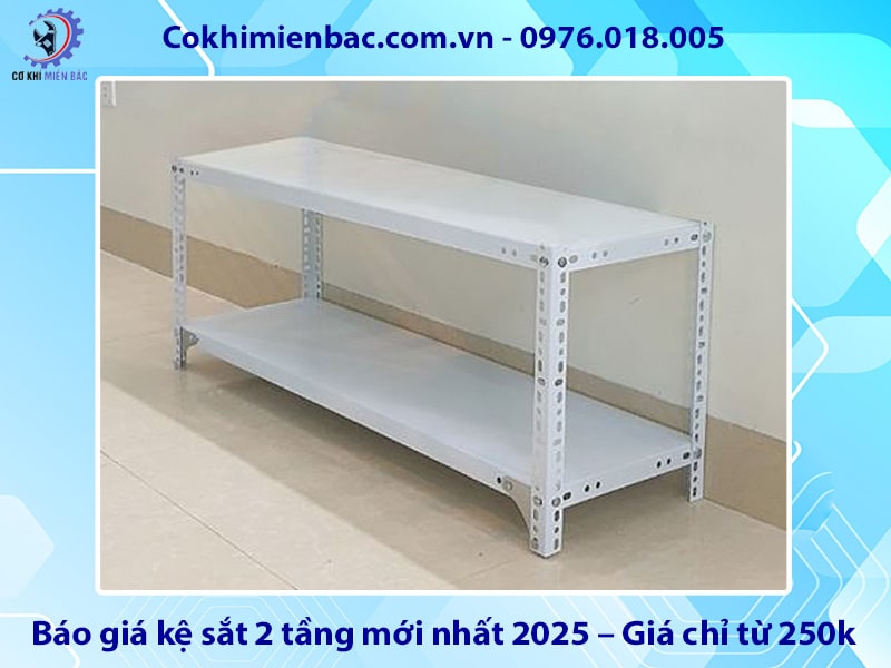 Báo giá kệ sắt 2 tầng mới nhất 2025 – Giá chỉ từ 250k