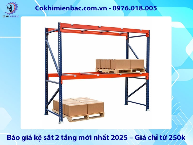 Báo giá kệ sắt 2 tầng mới nhất 2025 – Giá chỉ từ 250k