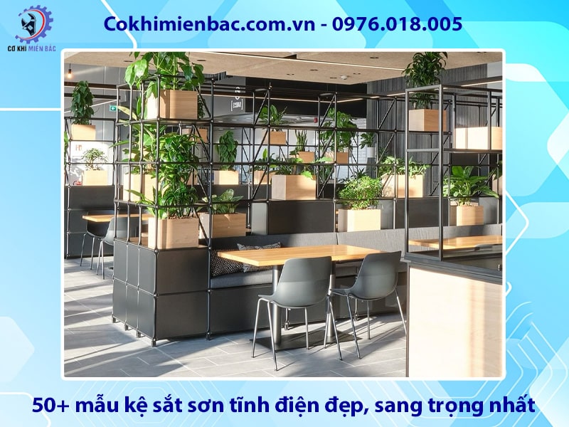 50+ mẫu kệ sắt sơn tĩnh điện đẹp, sang trọng nhất 2025