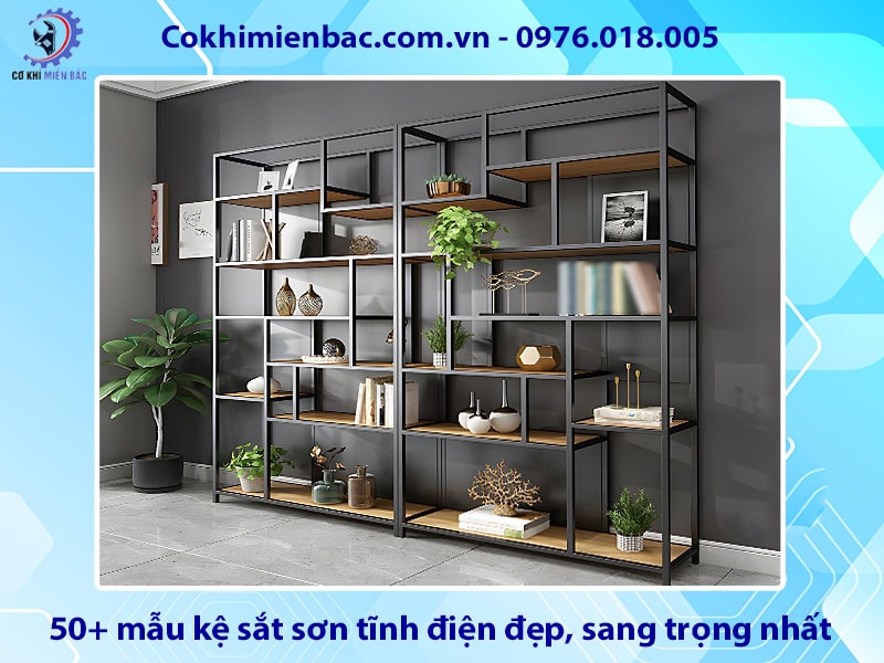 50+ mẫu kệ sắt sơn tĩnh điện đẹp, sang trọng nhất 2025