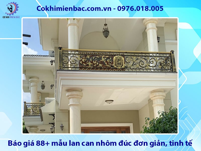 Báo giá 88+ mẫu lan can nhôm đúc đơn giản, tinh tế, giá rẻ