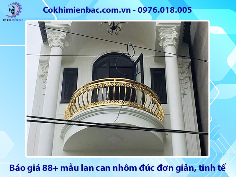 Báo giá 88+ mẫu lan can nhôm đúc đơn giản, tinh tế, giá rẻ