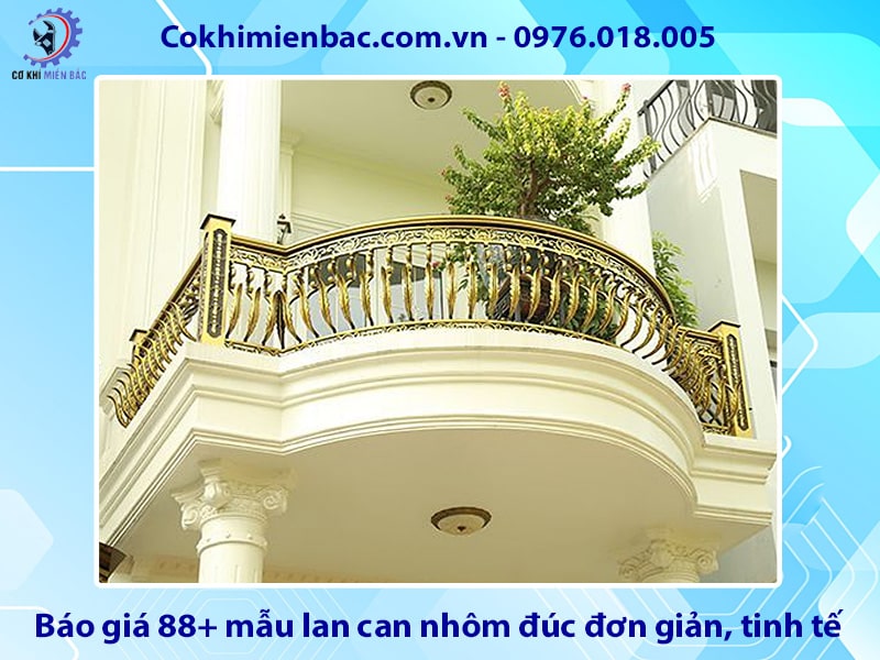 Báo giá 88+ mẫu lan can nhôm đúc đơn giản, tinh tế, giá rẻ