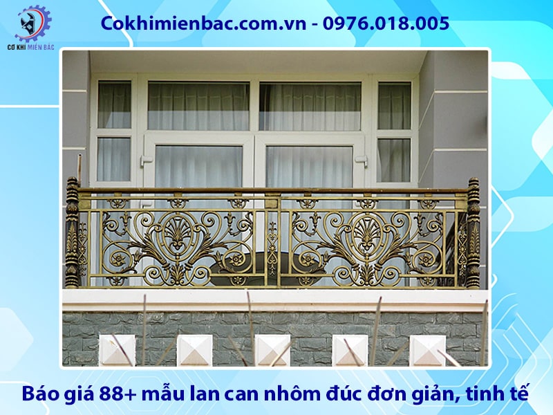 Báo giá 88+ mẫu lan can nhôm đúc đơn giản, tinh tế, giá rẻ
