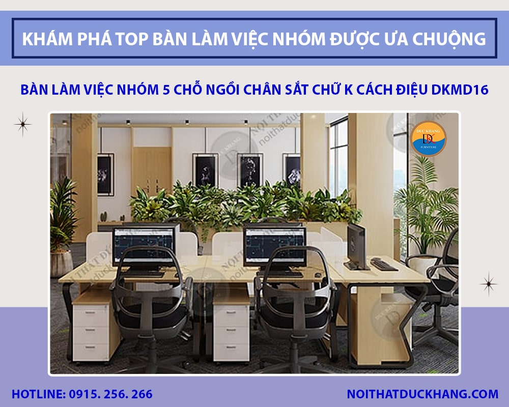 Bàn làm việc nhóm 5 chỗ ngồi chân sắt chữ K cách điệu DKMD16 Bàn làm việc nhóm 5 chỗ ngồi chân sắt chữ K cách điệu DKMD16