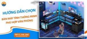 Hướng dẫn chọn bàn máy tính thông minh phù hợp văn phòng