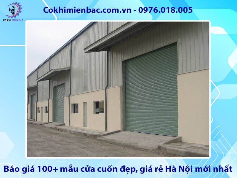 Báo giá 100+ mẫu cửa cuốn đẹp, giá rẻ Hà Nội mới nhất