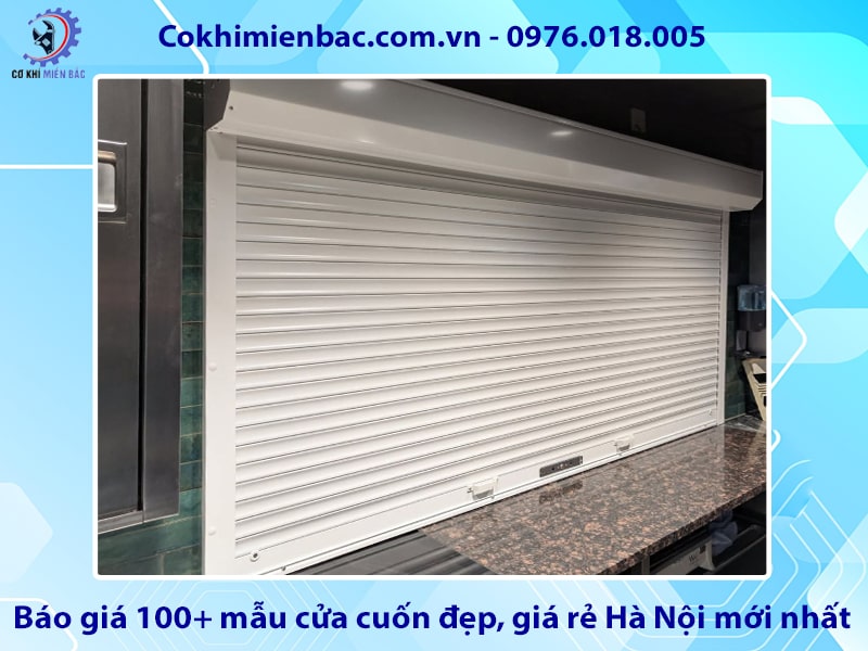 Báo giá 100+ mẫu cửa cuốn đẹp, giá rẻ Hà Nội mới nhất