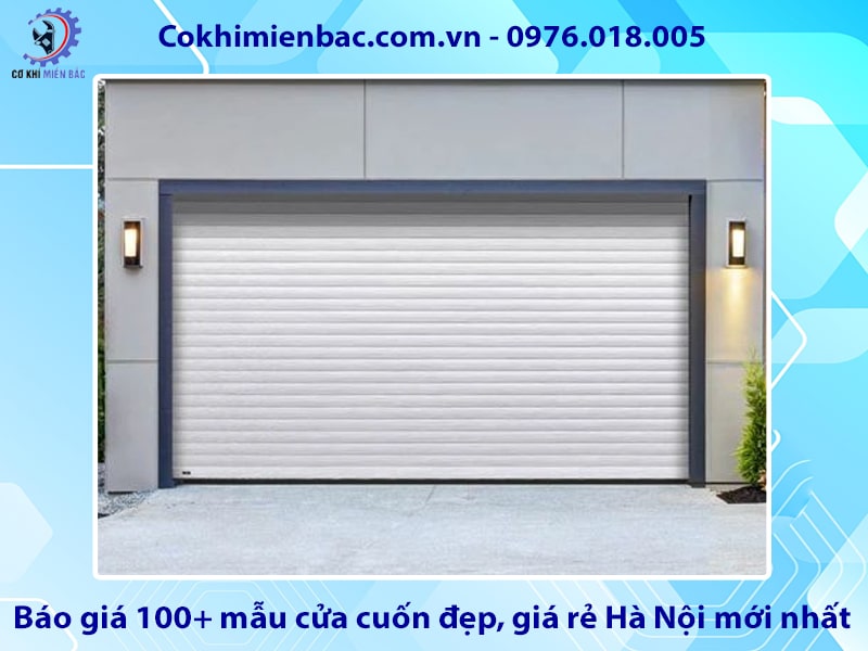 Báo giá 100+ mẫu cửa cuốn đẹp, giá rẻ Hà Nội mới nhất