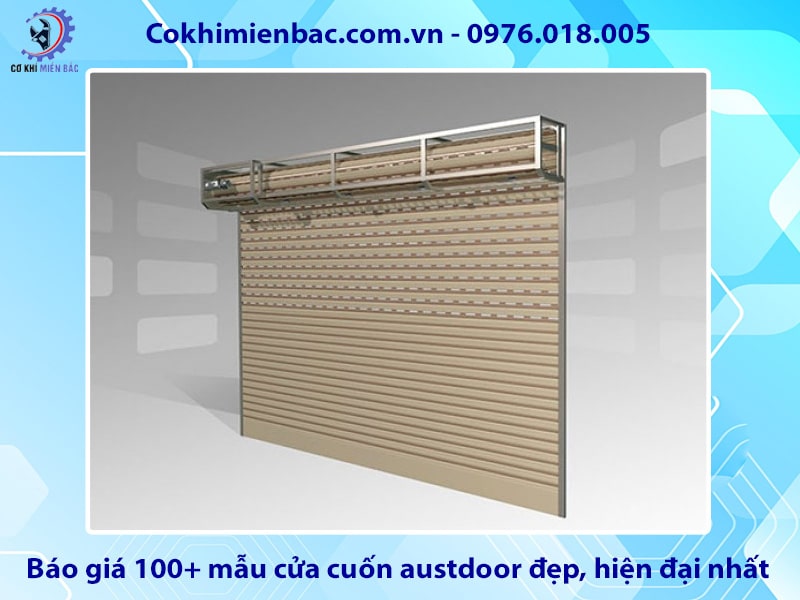 Báo giá 100+ mẫu cửa cuốn austdoor đẹp, hiện đại nhất