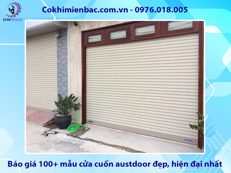 Báo giá 100+ mẫu cửa cuốn austdoor đẹp, hiện đại nhất