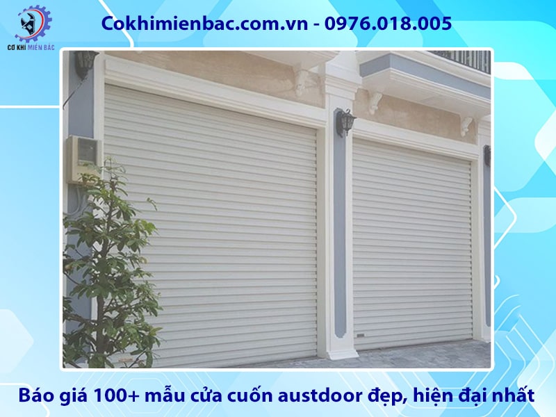 Báo giá 100+ mẫu cửa cuốn austdoor đẹp, hiện đại nhất