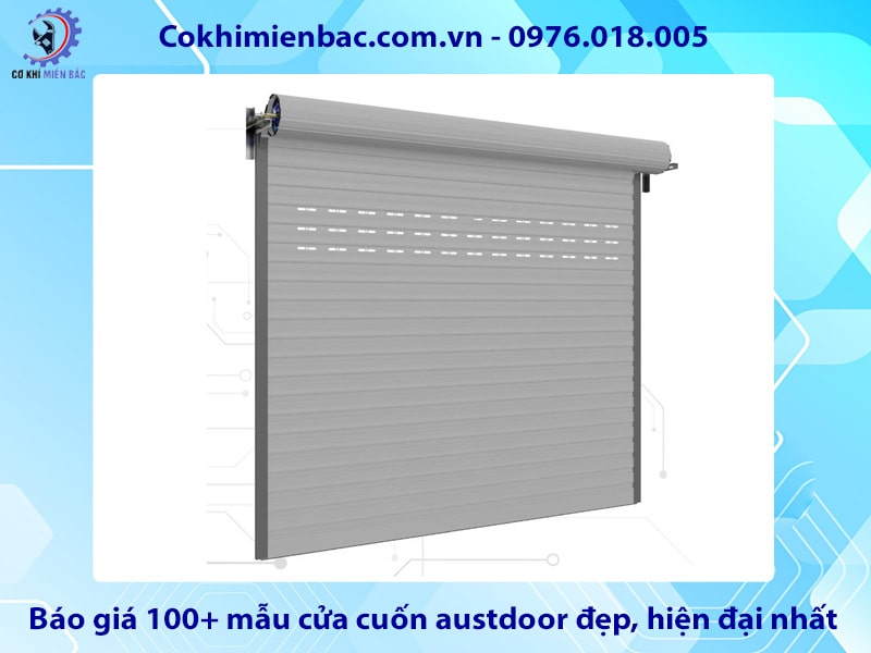 Báo giá 100+ mẫu cửa cuốn austdoor đẹp, hiện đại nhất