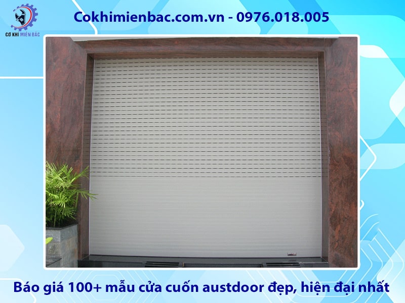 Báo giá 100+ mẫu cửa cuốn austdoor đẹp, hiện đại nhất