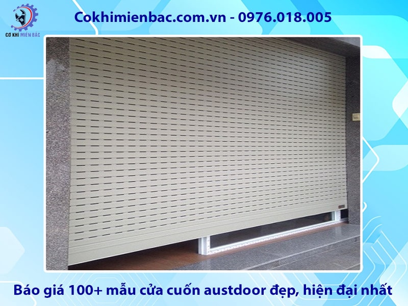 Báo giá 100+ mẫu cửa cuốn austdoor đẹp, hiện đại nhất