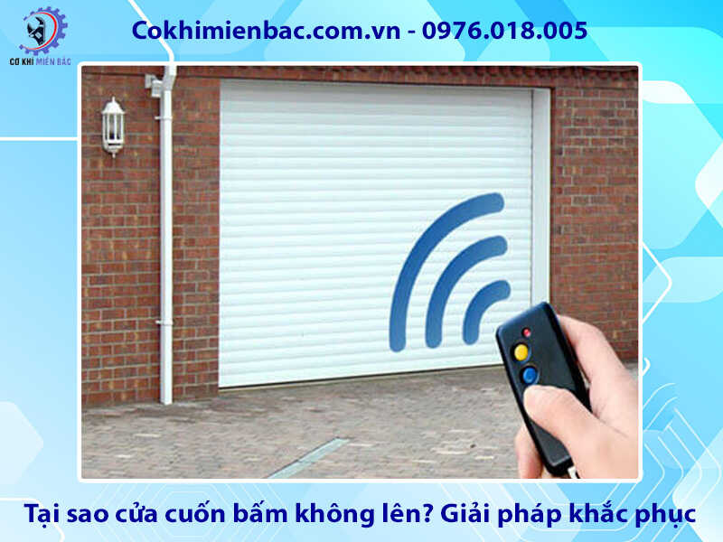 Tại sao cửa cuốn bấm không lên? Giải pháp khắc phục