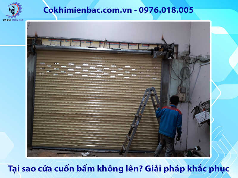 Tại sao cửa cuốn bấm không lên? Giải pháp khắc phục
