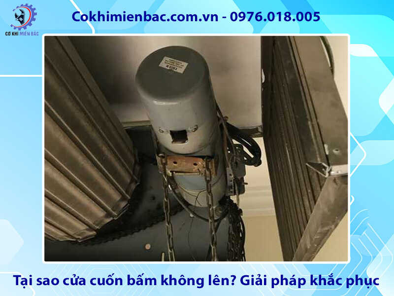 Tại sao cửa cuốn bấm không lên? Giải pháp khắc phục