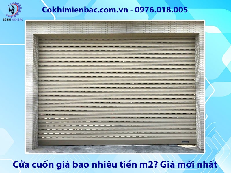 Cửa cuốn giá bao nhiêu tiền m2? Giá mới nhất 2025 Cửa cuốn giá bao nhiêu tiền m2? Giá mới nhất 2025