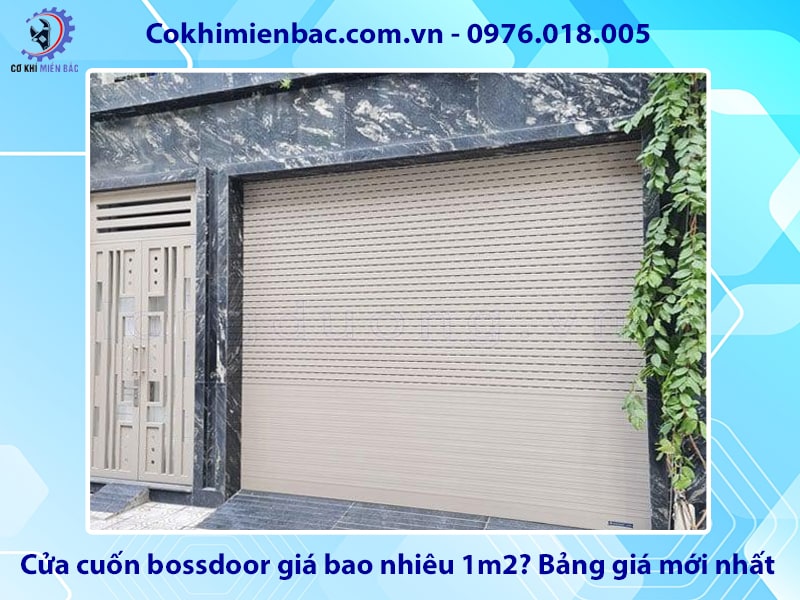 Cửa cuốn bossdoor giá bao nhiêu 1m2? Bảng giá mới nhất 2025