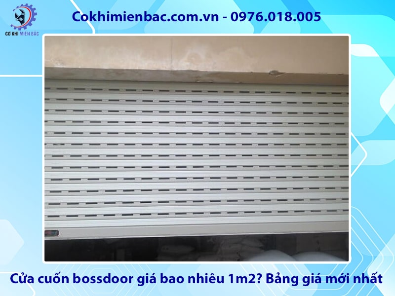 Cửa cuốn bossdoor giá bao nhiêu 1m2? Bảng giá mới nhất 2025