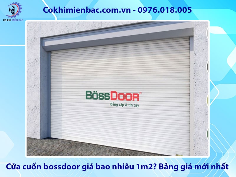 Cửa cuốn bossdoor giá bao nhiêu 1m2? Bảng giá mới nhất 2025