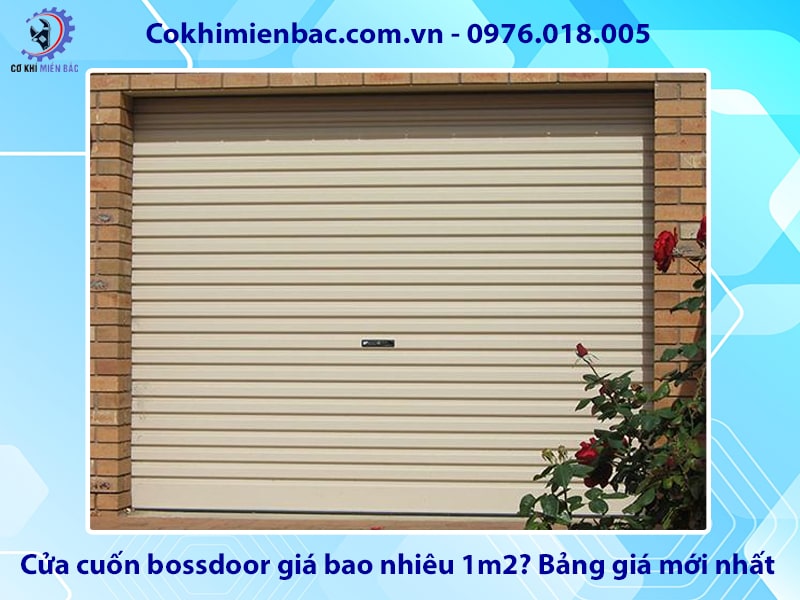 Cửa cuốn bossdoor giá bao nhiêu 1m2? Bảng giá mới nhất 2025