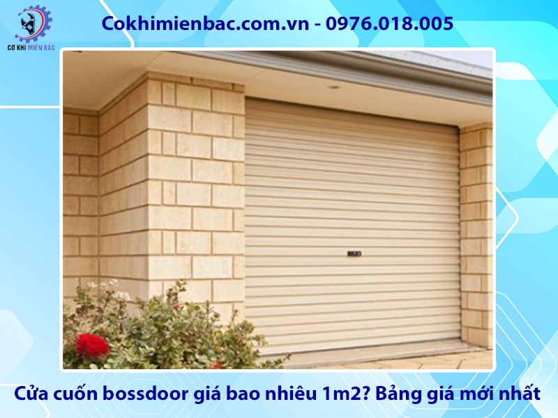 Cửa cuốn bossdoor giá bao nhiêu 1m2? Bảng giá mới nhất 2025