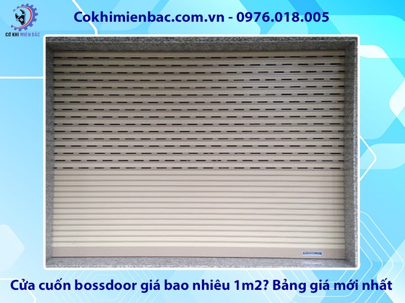 Cửa cuốn bossdoor giá bao nhiêu 1m2? Bảng giá mới nhất 2025