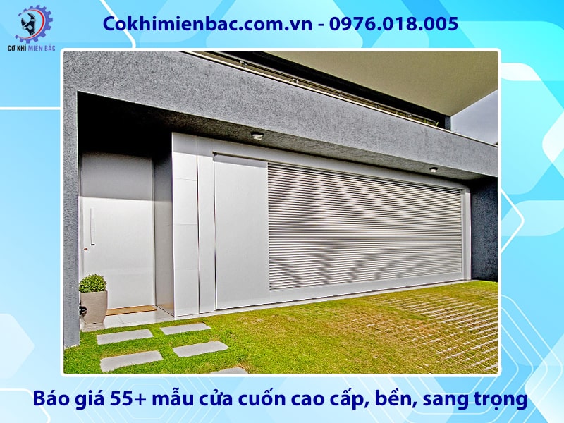 Báo giá 55+ mẫu cửa cuốn cao cấp, bền, sang trọng