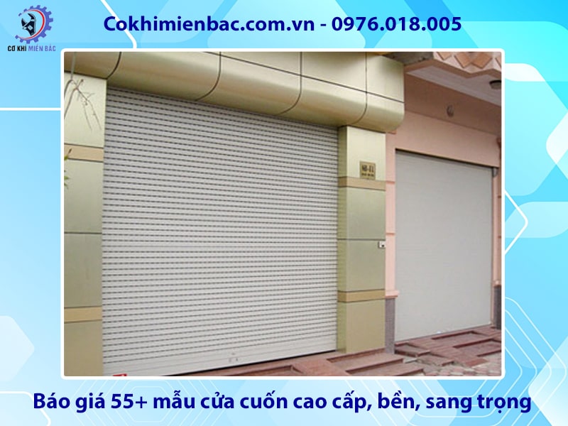 Báo giá 55+ mẫu cửa cuốn cao cấp, bền, sang trọng
