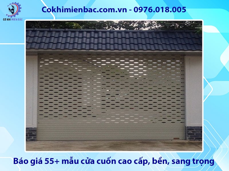 Báo giá 55+ mẫu cửa cuốn cao cấp, bền, sang trọng