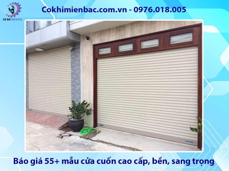 Báo giá 55+ mẫu cửa cuốn cao cấp, bền, sang trọng