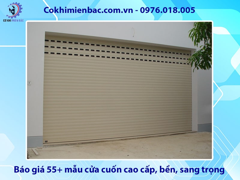 Báo giá 55+ mẫu cửa cuốn cao cấp, bền, sang trọng