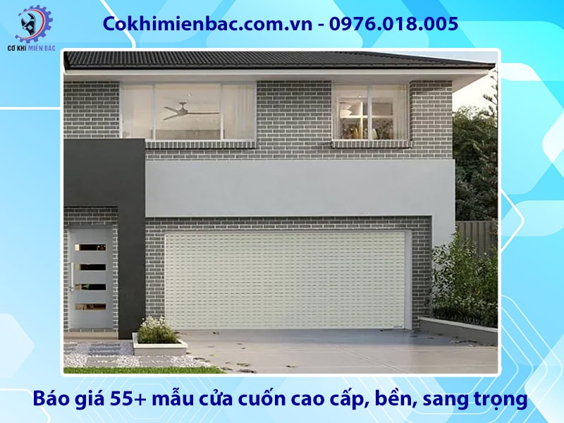 Báo giá 55+ mẫu cửa cuốn cao cấp, bền, sang trọng