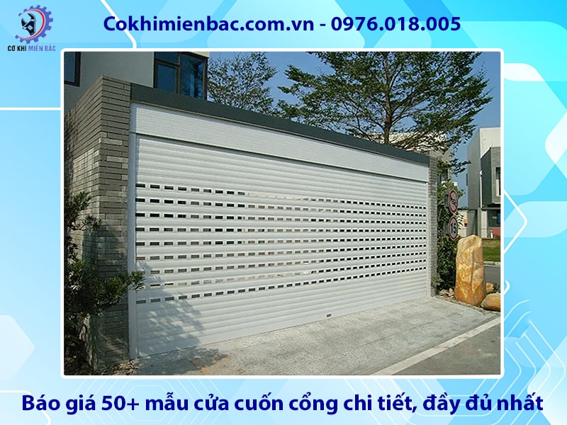 Báo giá 50+ mẫu cửa cuốn cổng chi tiết, đầy đủ nhất