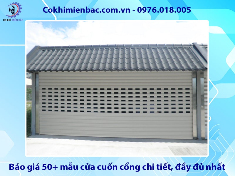 Báo giá 50+ mẫu cửa cuốn cổng chi tiết, đầy đủ nhất