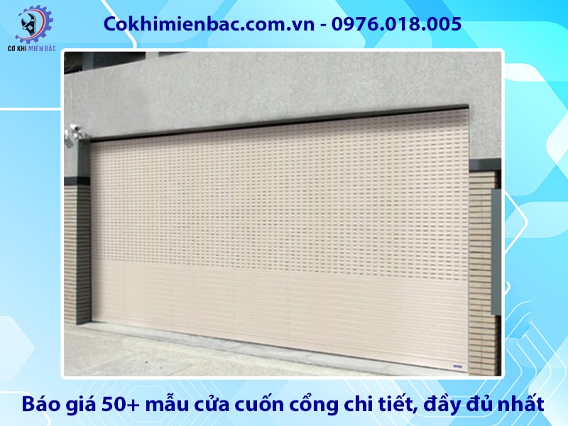 Báo giá 50+ mẫu cửa cuốn cổng chi tiết, đầy đủ nhất