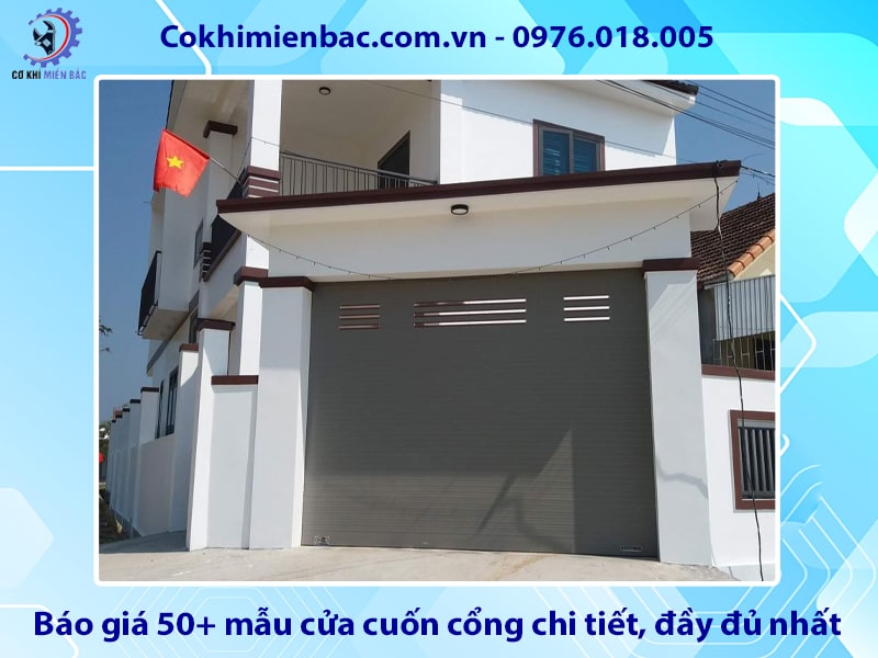 Báo giá 50+ mẫu cửa cuốn cổng chi tiết, đầy đủ nhất