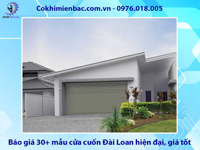 Báo giá 30+ mẫu cửa cuốn Đài Loan hiện đại, giá tốt