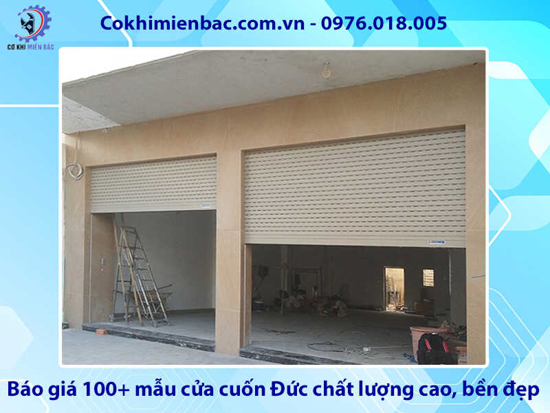 Báo giá 100+ mẫu cửa cuốn Đức chất lượng cao, bền đẹp Báo giá 100+ mẫu cửa cuốn Đức chất lượng cao, bền đẹp