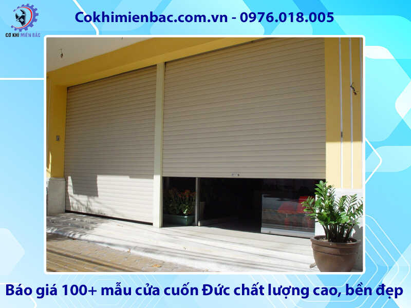 Báo giá 100+ mẫu cửa cuốn Đức chất lượng cao, bền đẹp