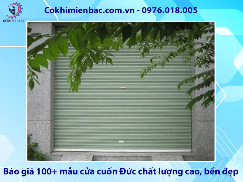 Báo giá 100+ mẫu cửa cuốn Đức chất lượng cao, bền đẹp Báo giá 100+ mẫu cửa cuốn Đức chất lượng cao, bền đẹp