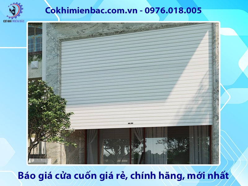 Báo giá cửa cuốn giá rẻ, chính hãng, mới nhất 2025 Báo giá cửa cuốn giá rẻ, chính hãng, mới nhất 2025