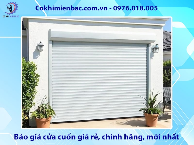 Báo giá cửa cuốn giá rẻ, chính hãng, mới nhất 2025 Báo giá cửa cuốn giá rẻ, chính hãng, mới nhất 2025